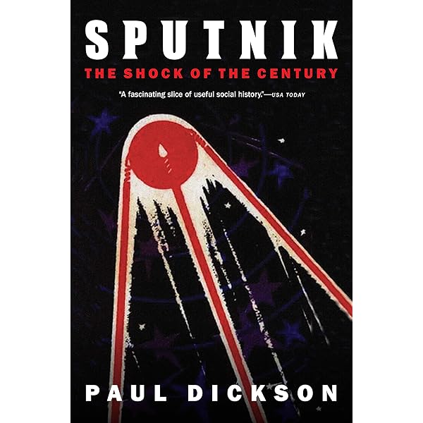 Sputnik and the Soviet Space Challenge: Asif A. Siddiqi